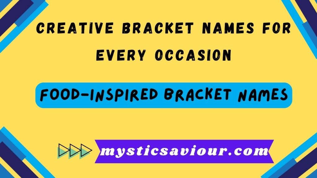 The Ultimate Guide to Creative Bracket Names for Every Occasion